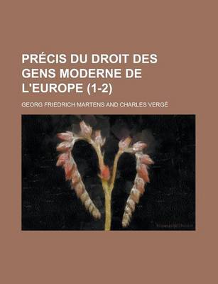 Book cover for Precis Du Droit Des Gens Moderne de L'Europe (1-2)