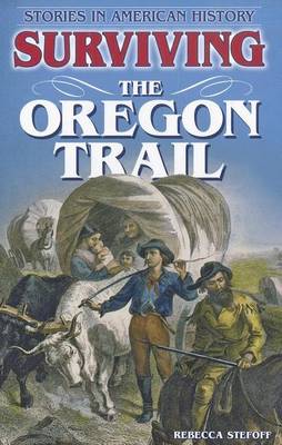 Book cover for Surviving the Oregon Trail: Stories in American History
