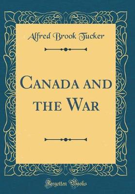 Book cover for Canada and the War (Classic Reprint)