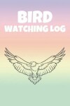 Book cover for Bird Watching Log