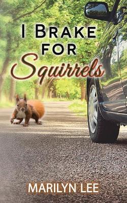 Book cover for I Brake for Squirrels