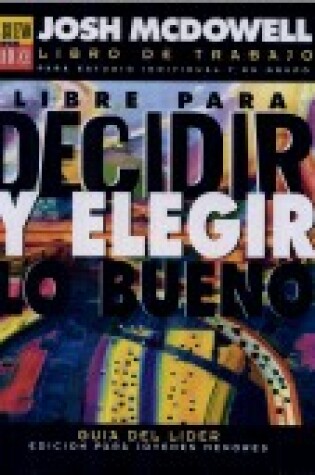 Cover of Libre Para Decidir y Elegir Lo Bueno