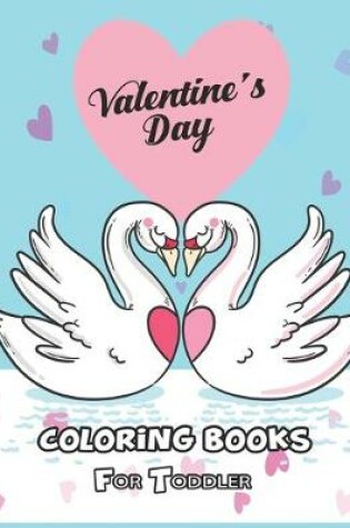 Cover of Valentine's Day Coloring Book For Toddler.