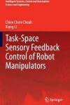 Book cover for Task-Space Sensory Feedback Control of Robot Manipulators