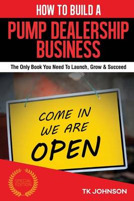 Book cover for How to Build a Pump Dealership Business (Special Edition)