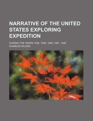 Book cover for Narrative of the United States Exploring Expedition (Volume 2; V. 5); During the Years 1838, 1839, 1840, 1841, 1842