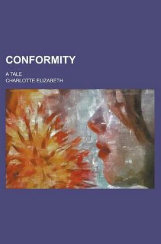 Cover of Conformity; A Tale