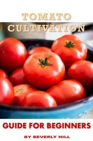 Cover of Tomato Cultivation Guide for Beginners