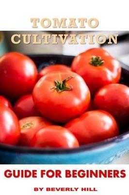 Book cover for Tomato Cultivation Guide for Beginners