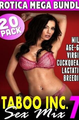 Cover of Taboo Inc. Sex Mix 7 : 20 Pack Erotica Mega Bundle
