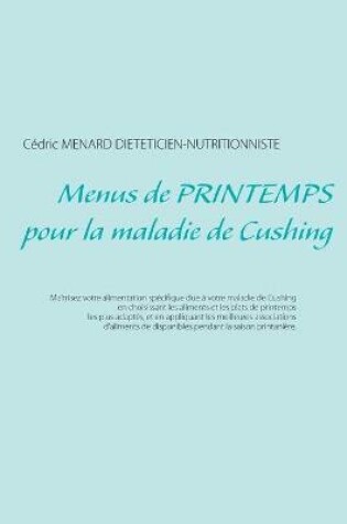 Cover of Menus de printemps pour la maladie de Cushing