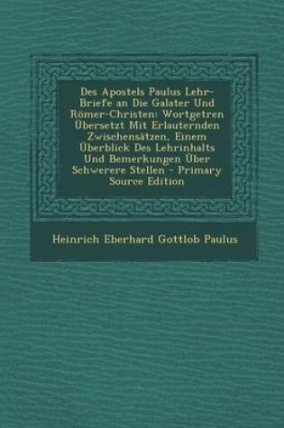 Cover of Des Apostels Paulus Lehr-Briefe an Die Galater Und Romer-Christen