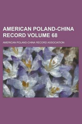 Cover of American Poland-China Record Volume 68