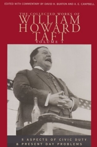 Cover of The Collected Works of William Howard Taft, Volume I