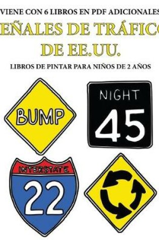 Cover of Libros de pintar para ninos de 2 anos (Senales de trafico de EE.UU.)