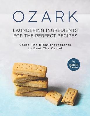 Book cover for Ozark - Laundering Ingredients for The Perfect Recipes