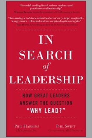 Cover of In Search of Leadership: How Great Leaders Answer the Question Why Lead?