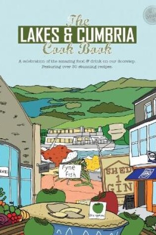 Cover of The Lakes & Cumbria Cook Book