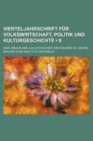 Cover of Vierteljahrschrift Fur Volkswirtschaft, Politik Und Kulturgeschichte (9 )