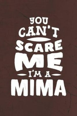 Cover of You Can't Scare Me I'm A Mima