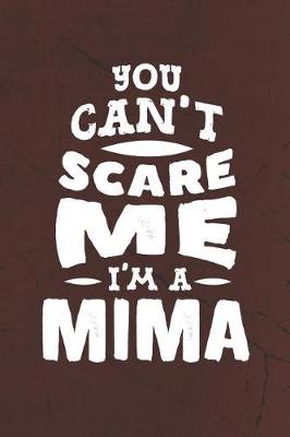 Book cover for You Can't Scare Me I'm A Mima