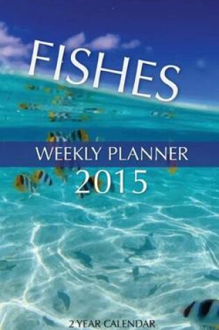 Cover of Fishes Weekly Planner 2015