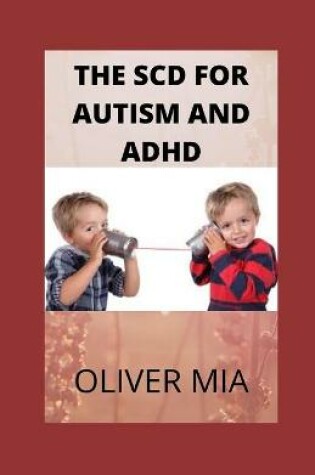Cover of The SCD for Autism and ADHD