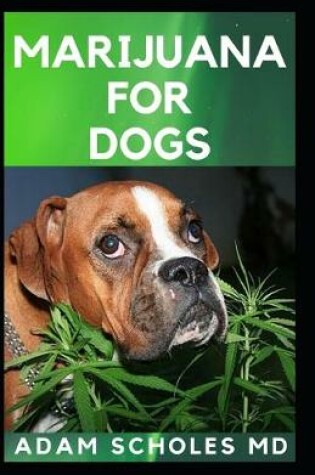 Cover of Marijuana for Dogs