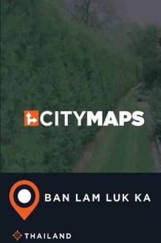 Cover of City Maps Ban Lam Luk Ka Thailand