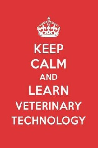 Cover of Keep Calm and Learn Veterinary Technology