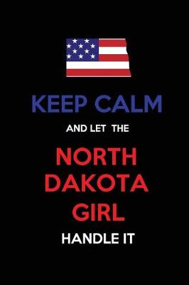 Book cover for Keep Calm and Let the North Dakota Girl Handle It