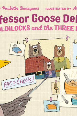 Cover of Professor Goose Debunks Goldilocks and the Three Bears