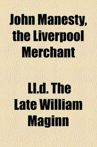 Cover of John Manesty, the Liverpool Merchant