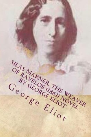 Cover of Silas Marner, the weaver of Raveloe (1861) NOVEL by George Eliot
