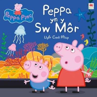 Book cover for Cyfres Peppa Pinc: Peppa yn y Sw Môr