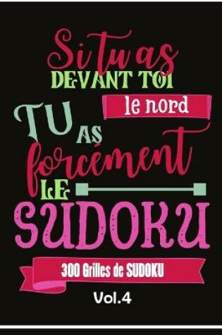 Cover of 300 Grilles de Sudoku - Si tu as devant toi le nord, tu as forcement le Sudoku