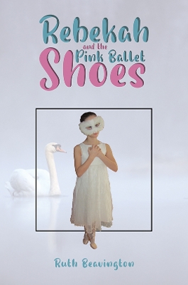 Cover of Rebekah and the Pink Ballet Shoes