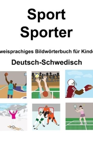 Cover of Deutsch-Schwedisch Sport / Sporter Zweisprachiges Bildwörterbuch für Kinder