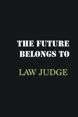 Book cover for The future belongs to Law Judge