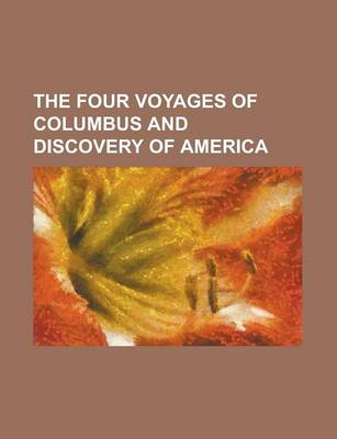 Book cover for The Four Voyages of Columbus and Discovery of America