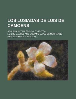 Book cover for Los Lusiadas de Luis de Camoens; Segun La Ultima Edicion Correcta