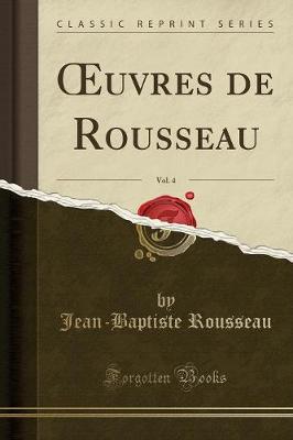 Book cover for Oeuvres de Rousseau, Vol. 4 (Classic Reprint)