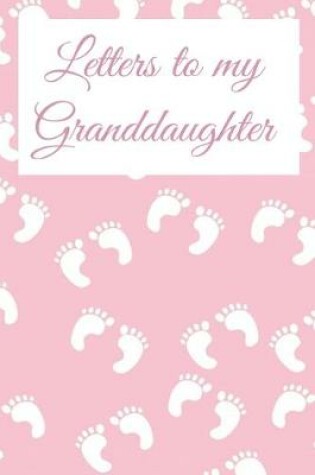 Cover of Letters To My Granddaughter