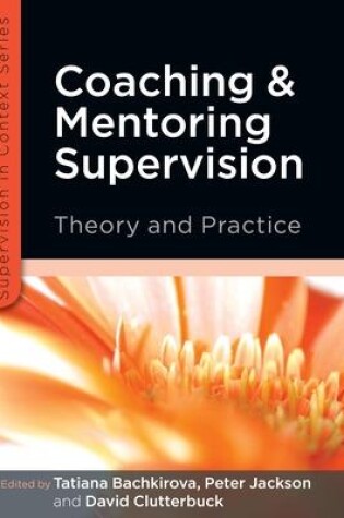 Cover of Coaching and Mentoring Supervision: Theory and Practice