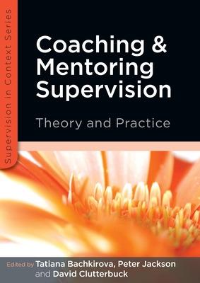 Book cover for Coaching and Mentoring Supervision: Theory and Practice