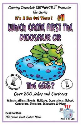 Cover of Which Came First the Dinosaur or the Egg - Over 200 Jokes + Cartoons - Animals, Aliens, Sports, Holidays, Occupations, School, Computers, Monsters, Dinosaurs & More - in BLACK and WHITE