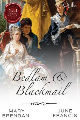 Cover of Quills - Bedlam And Blackmail/A Date With Dishonour/The Adventurer's Bride
