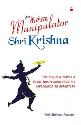 Book cover for The Divine Manipulator - Shri Krishna