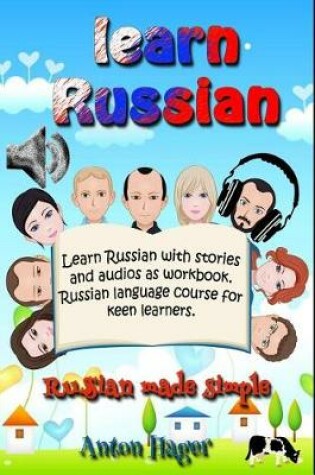 Cover of Learn Russian with stories and audios as workbook. Russian language course for keen learners.