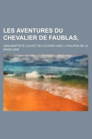 Cover of Les Aventures Du Chevalier de Faublas, (1)